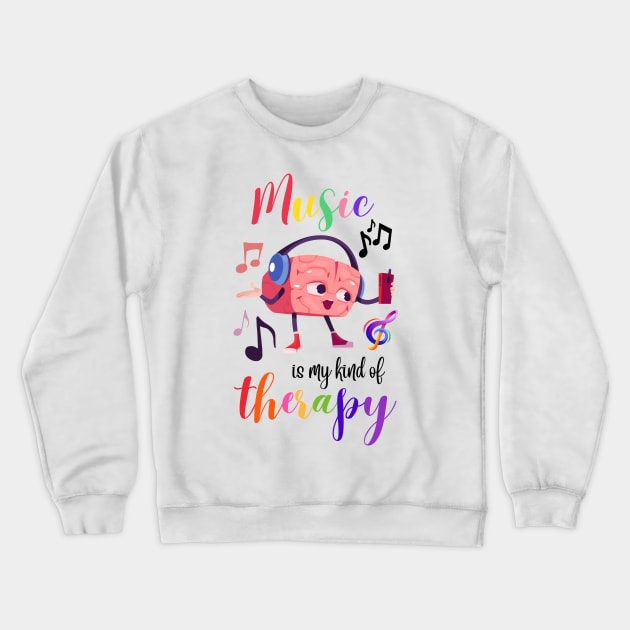 Global Aphasia Awareness for Elderly's Love - Music is My Kind of Therapy Crewneck Sweatshirt by Mochabonk